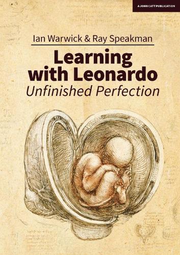 Бумажная книга «Learning With Leonardo: Unfinished Perfection: Making children cleverer: what does Da Vinci tell us?», автор Иэн Уорвик - фото №1