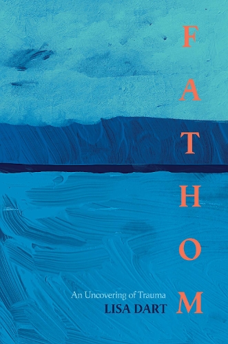 Паперова книга «Fathom: An Uncovering Of Trauma», автор Ліза Дарт - фото №1