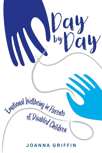 Бумажная книга «Day by Day: Emotional Wellbeing in Parents of Disabled Children», автор Джоанна Гриффин - фото №1