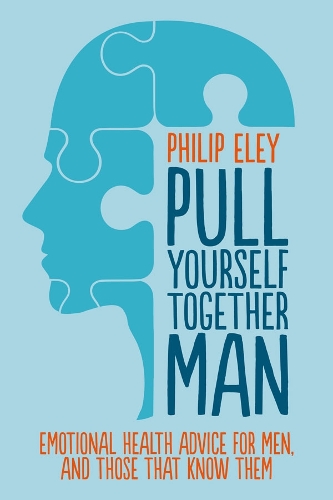 Бумажная книга «Pull Yourself Together, Man: Emotional health advice for ment and those who know them», автор Филипп Элей - фото №1