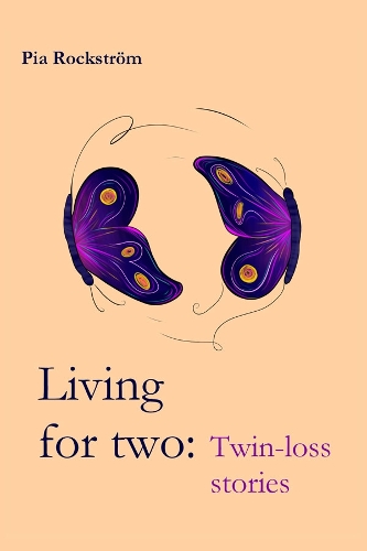 Паперова книга «Living For Two: Twin Loss Stories», автор Піа Рокстром - фото №1