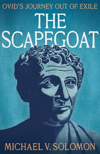 Бумажная книга «The Scapegoat: Ovid’s Journey Out of Exile», автор Майкл В. Соломон - фото №1
