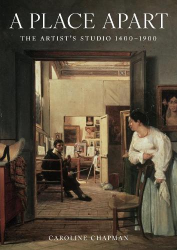 Бумажная книга «A Place Apart: The Artist's Studio 1400 to 1900», автор Кэролайн Чепмен - фото №1