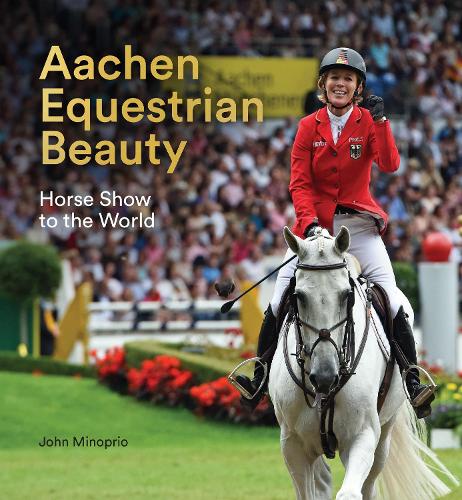 Бумажная книга «Aachen Equestrian Beauty: Horse Show to the World» - фото №1