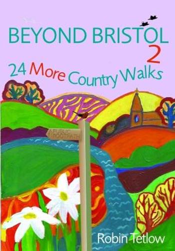 Бумажная книга «Beyond Bristol 2: 24 More Country Walks», автор Робин Тетлоу - фото №1