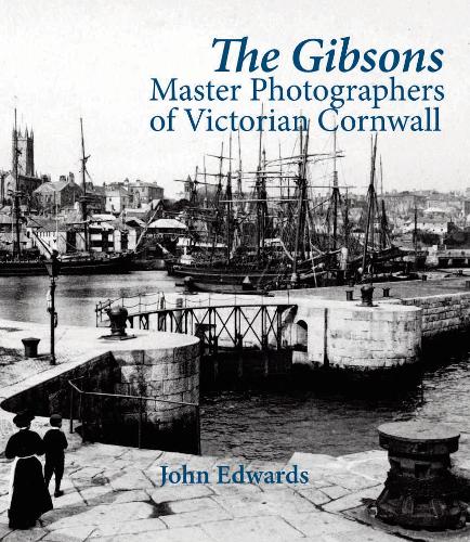 Паперова книга «The Gibsons: Master Photographers of Victorian Cornwall», автор Джон Едвардс - фото №1