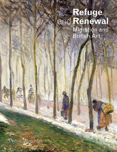 Бумажная книга «Refuge and Renewal: Migration and British Art», автор Питер Уэйклин - фото №1