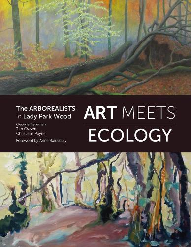 Бумажная книга «Art Meets Ecology: The Arborealists in Lady Park Wood», автор Джордж Петеркен - фото №1