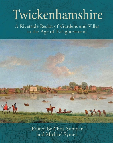 Бумажная книга «Twickenhamshire: A Riverside Realm of Gardens and Villas in the Age of Enlightenment», авторов Крис Самнер, Майкл Саймс - фото №1