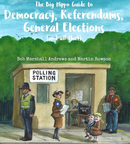 Бумажная книга «The  Big Hippo Guide to Democracy, Referendums, General Elections ( and all that )», автор Боб Маршалл Эндрюс - фото №1