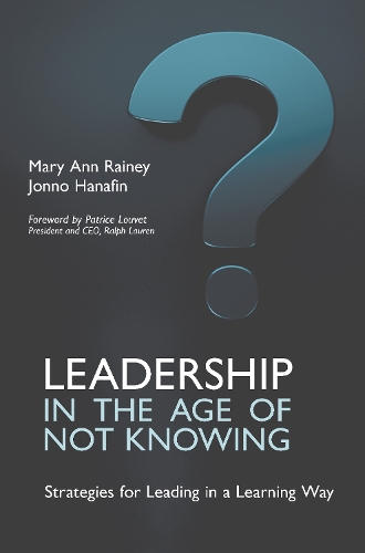 Бумажная книга «Leadership in the Age of Not Knowing: Strategies for Leading in a Learning Way», автор Мэри Энн Рейни - фото №1