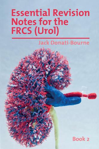 Бумажная книга «Essential Revision Notes for the FRCS (Urol) - Book 2: The essential revision book for candidates preparing for the Intercollegiate FRCS (Urol) Exam», автор Джек Донати-Борн - фото №1