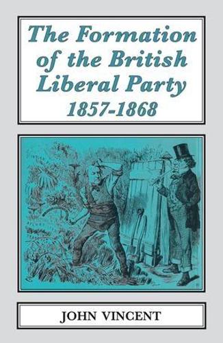 Бумажная книга «The Formation of The British Liberal Party, 1857-1868», автор Джон Винсент - фото №1