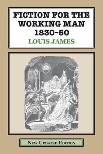 Паперова книга «Fiction for the Working Man 1830-50: A Study of the Literature Produced for the Working Classes in Early Vict», автор Луіс Джеймс - фото №1
