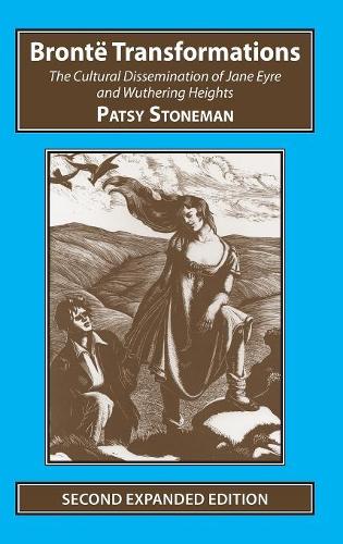 Бумажная книга «Bronte Transformations: The Cultural Dissemination of Jane Eyre and Wuthering Heights», автор Пэтси Стоунхэм - фото №1