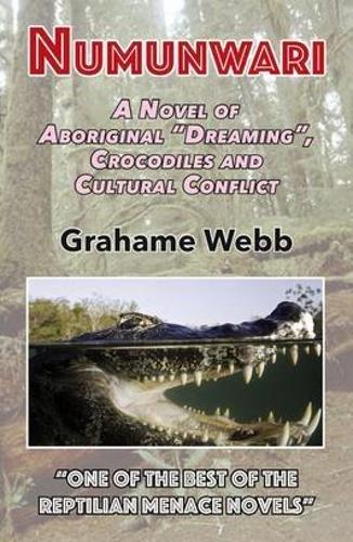Бумажная книга «Numunwari: A Novel of Aboriginal "Dreaming", Crocodiles and Cultural Conflict», автор Грэм Уэбб - фото №1