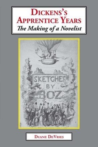 Бумажная книга «Dickens's Apprentice Years: The Making of a Novelist», автор Дуэйн Деврис - фото №1