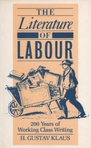 Бумажная книга «Literature of Labour: 200 Years of Working Class Writing», автор С. Густав Клаус - фото №1