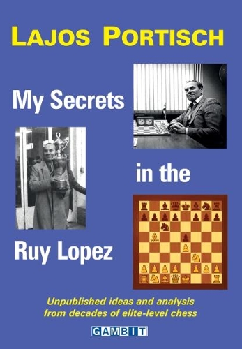 Бумажная книга «My Secrets in the Ruy Lopez», автор Лайош Портиш - фото №1