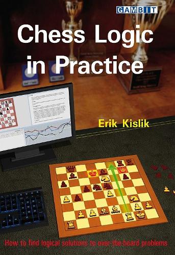 Паперова книга «Chess Logic in Practice», автор Ерік Кіслік - фото №1
