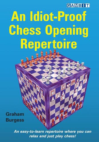 Паперова книга «An Idiot-Proof Chess Opening Repertoire», автор Грем Берджесс - фото №1