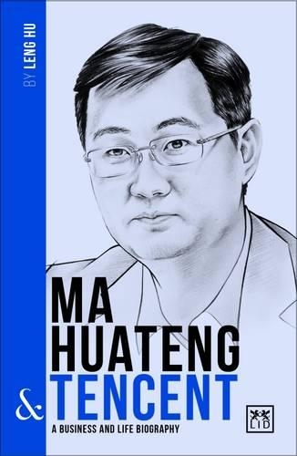 Бумажная книга «Ma Huateng & Tencent: A Business and Life Biography», автор Ленг Ху - фото №1