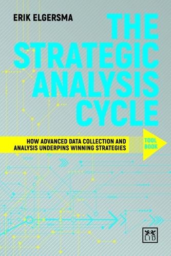 Бумажная книга «Strategic Analysis Cycle: How Advance Data Collection and Analysis Underpins Winning Strategies: Toolbook», автор Эрик Элгерсма - фото №1