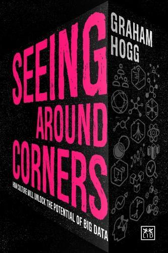 Бумажная книга «Seeing Around Corners: How culture will unlock the potential of big data», автор Грэм Хогг - фото №1