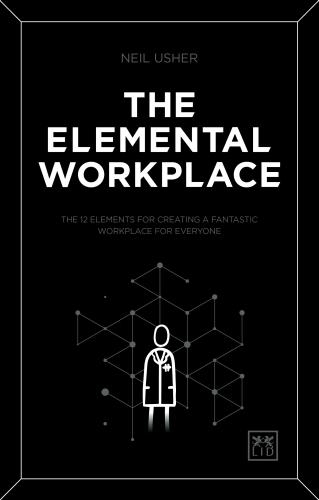 Бумажная книга «The Elemental Workplace: The 12 elements for creating a fantastic workplace for everyone», автор Нил Ашер - фото №1