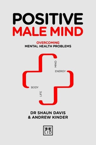 Паперова книга «Positive Male Mind: Overcoming mental health problems», авторів Ендрю Кіндер, Шон Девіс - фото №1
