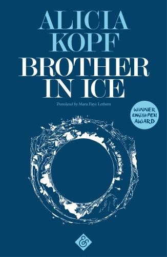 Бумажная книга «Brother in Ice: Longlisted for the 2020 International Dublin Literary Award», автор Алисия Хэд - фото №1