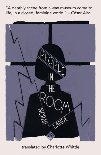 Бумажная книга «People in the Room: Shortlisted for the 2019 Warwick Prize for Women in Translation», автор Нора Ланге - фото №1