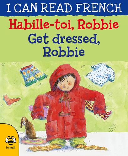 Бумажная книга «Get Dressed, Robbie/Habille-toi, Robbie», автор Лон Мортон - фото №1