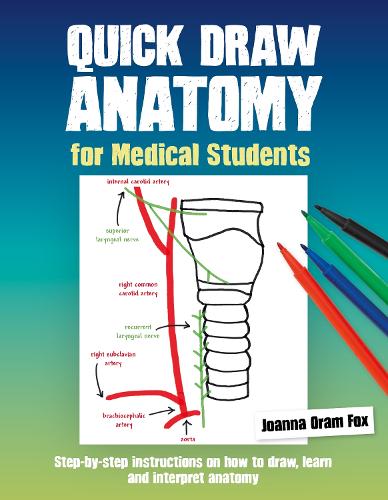 Paper book «Quick Draw Anatomy for Medical Students: Step-by-step instructions on how to draw, learn and interpret anatomy», author Joanna Oram Fox - фото №1