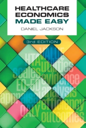 Бумажная книга «Healthcare Economics Made Easy, third edition», автор Дэниел Джексон - фото №1