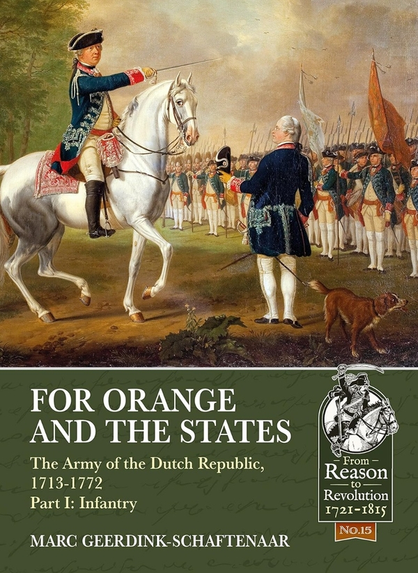 Бумажная книга «For Orange and the States. The Army of the Dutch Republic 1713-1772. Part I. Infantry», автор Марк Гердинк-Шафтенар - фото №1