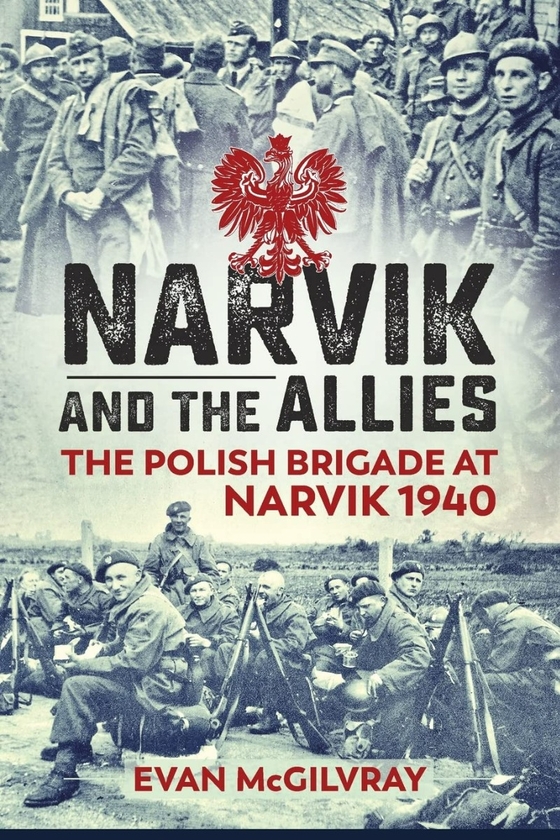 Бумажная книга «Narvik and the Allies. The Polish Brigade at Narvik 1940», автор Эван МакГилврей - фото №1