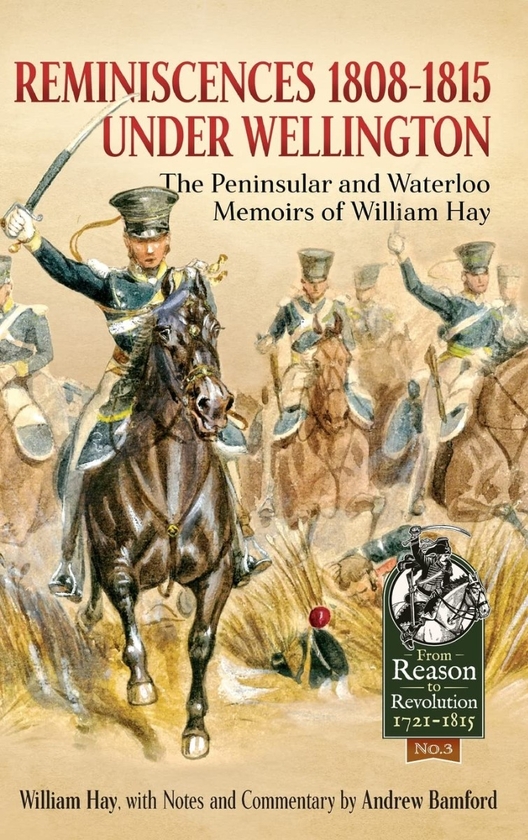 Бумажная книга «Reminiscences 1808-1815 under Wellington. The Peninsular and Waterloo Memoirs of William Hay», автор Уильям Хэй - фото №1