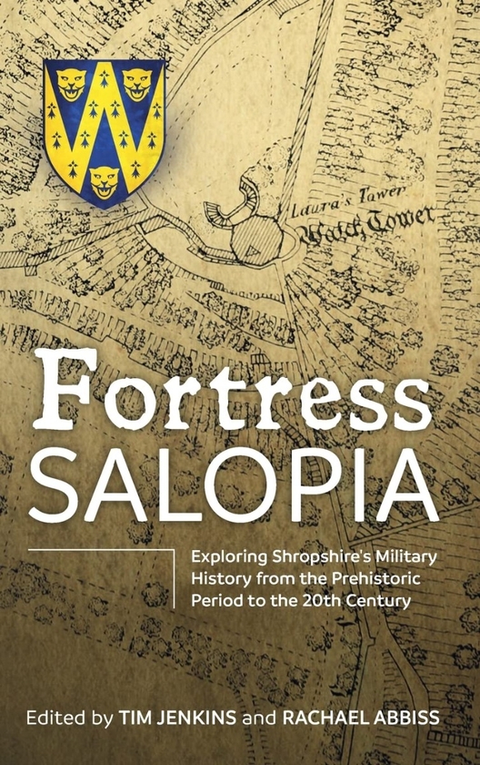 Бумажная книга «Fortress Salopia. Exploring Shropshire's Military History from the Prehistoric Period to the 20th Century» - фото №1