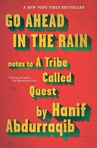 Бумажная книга «Go Ahead in the Rain: Notes to A Tribe Called Quest», автор Ханиф Абдурракиб - фото №1