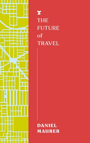 Бумажная книга «The Future of Travel», автор Дэниел Маурер - фото №1