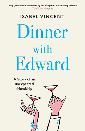 Бумажная книга «Dinner with Edward: A Story of an Unexpected Friendship», автор Изабель Винсент - фото №1