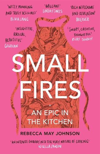 Бумажная книга «Small Fires: An Epic in the Kitchen», автор Ребекка Мэй Джонсон - фото №1