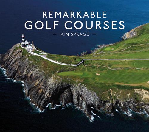 Паперова книга «Remarkable Golf Courses», автор Ієн Т. Спрегг - фото №1