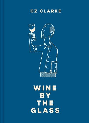 Паперова книга «Oz Clarke Wine by the Glass: Helping you find the flavours and styles you enjoy», автор Оз Кларк - фото №1