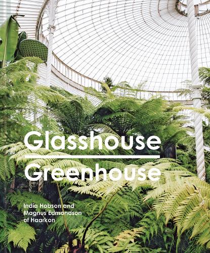 Паперова книга «Glasshouse Greenhouse: Haarkon's world tour of amazing botanical spaces», авторів Індія Хобсон, Магнус Едмондсон - фото №1