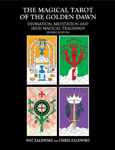 Бумажная книга «The Magical Tarot of the Golden Dawn: Divination, Meditation and High Magical Teachings - Revised Edition», авторов Крис Залевски, Пэт Залевски - фото №1