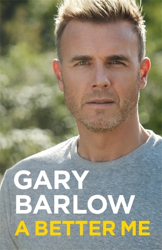 Бумажная книга «A Better Me: This is Gary Barlow as honest, heartfelt and more open than ever before», автор Гэри Барлоу - фото №1