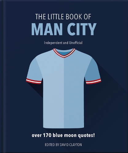 Бумажная книга «The Little Book of Man City: More than 170 Blue Moon quotes», автор Orange Hippo! - фото №1