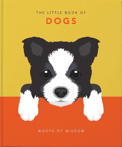 Бумажная книга «The Little Book of Dogs: Woofs of Wisdom», автор Orange Hippo! - фото №1
